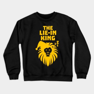 The Lie In King Crewneck Sweatshirt